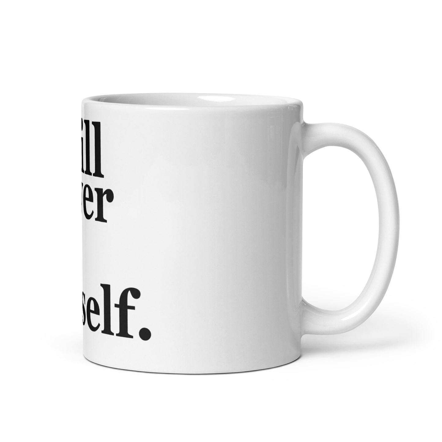 I will never kill myself mug